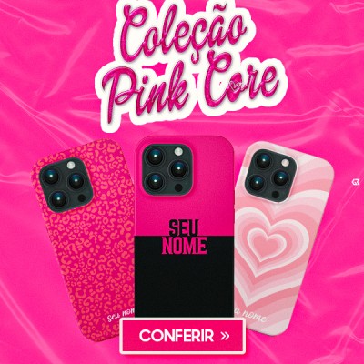 Coleção Pink Core